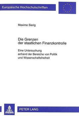 bokomslag Die Grenzen Der Staatlichen Finanzkontrolle