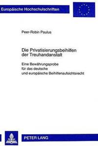 bokomslag Die Privatisierungsbeihilfen Der Treuhandanstalt Berlin