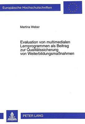 bokomslag Evaluation Von Multimedialen Lernprogrammen ALS Beitrag Zur Qualitaetssicherung Von Weiterbildungsmanahmen