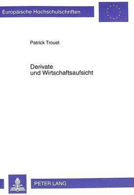 Derivate Und Wirtschaftsaufsicht 1