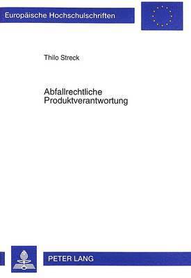 Thilo Streck - Abfallrechtliche Produktverantwortung, Häftad