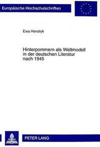 bokomslag Hinterpommern ALS Weltmodell in Der Deutschen Literatur Nach 1945