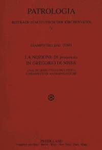bokomslag La Nozione Di Proairesis in Gregorio Di Nissa
