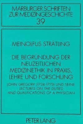bokomslag Die Begruendung Der Neuzeitlichen Medizinethik in Praxis, Lehre Und Forschung