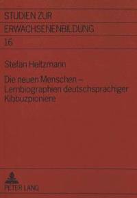 bokomslag Die Neuen Menschen - Lernbiographien Deutschsprachiger Kibbuzpioniere