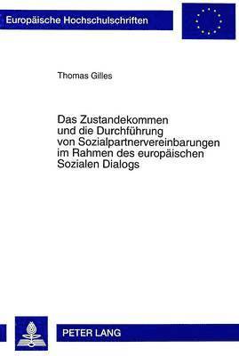 bokomslag Das Zustandekommen Und Die Durchfuehrung Von Sozialpartnervereinbarungen Im Rahmen Des Europaeischen Sozialen Dialogs