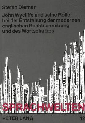 bokomslag John Wycliffe Und Seine Rolle Bei Der Entstehung Der Modernen Englischen Rechtschreibung Und Des Wortschatzes