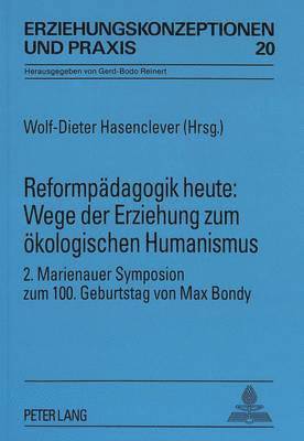 bokomslag Reformpaedagogik Heute: Wege Der Erziehung Zum Oekologischen Humanismus