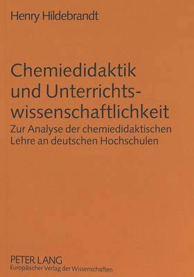 Chemiedidaktik Und Unterrichtswissenschaftlichkeit 1