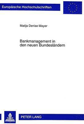 Matija Denise Mayer-Fiedrich - Bankmanagement in Den Neuen Bundeslaendern, Häftad