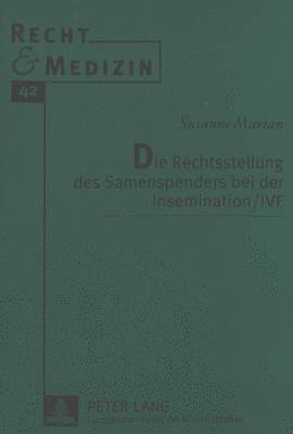 bokomslag Die Rechtsstellung Des Samenspenders Bei Der Insemination / Ivf