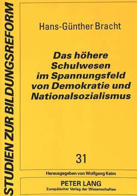 bokomslag Das Hoehere Schulwesen Im Spannungsfeld Von Demokratie Und Nationalsozialismus