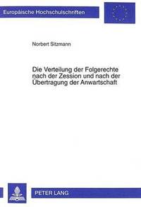 bokomslag Die Verteilung Der Folgerechte Nach Der Zession Und Nach Der Uebertragung Der Anwartschaft