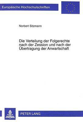 bokomslag Die Verteilung Der Folgerechte Nach Der Zession Und Nach Der Uebertragung Der Anwartschaft