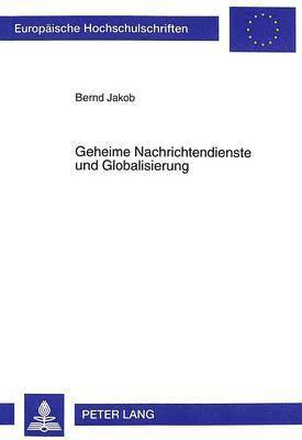 bokomslag Geheime Nachrichtendienste Und Globalisierung