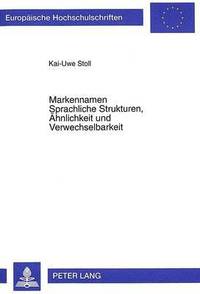 bokomslag Markennamen- Sprachliche Strukturen, Aehnlichkeit Und Verwechselbarkeit