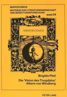 Brigitte Pfeil, Wolfgang Harms - Die «Vision Des Tnugdalus» Albers Von Windberg, Häftad
