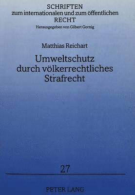 Umweltschutz Durch Voelkerrechtliches Strafrecht 1