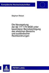 bokomslag Die Neuregelung Der 177-179 Stgb Unter Besonderer Beruecksichtigung Des Ehelichen Bereichs Und Auslaendischer Rechtsordnungen