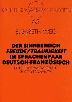 Elisabeth Weis, Christian Schmitt - Der Sinnbereich «Freude/Traurigkeit» Im Sprachenpaar Deutsch-Franzoesisch, Häftad