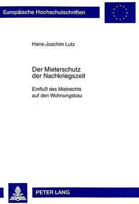 Hans-Joachim Lutz - Der Mieterschutz Der Nachkriegszeit, Häftad