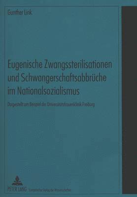 Eugenische Zwangssterilisationen Und Schwangerschaftsabbrueche Im Nationalsozialismus 1