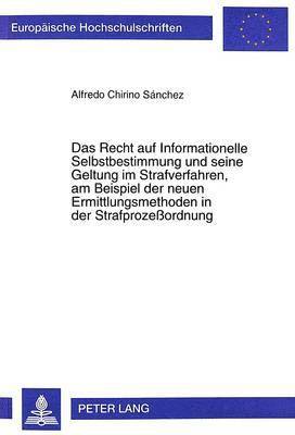 bokomslag Das Recht Auf Informationelle Selbstbestimmung Und Seine Geltung Im Strafverfahren, Am Beispiel Der Neuen Ermittlungsmethoden in Der Strafprozeordnung