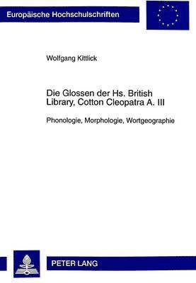 Wolfgang Kittlick - Die Glossen Der Hs. British Library, Cotton Cleopatra A. III, Häftad