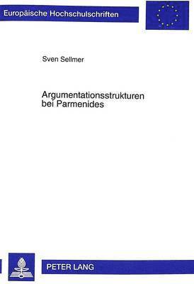 Argumentationsstrukturen Bei Parmenides 1