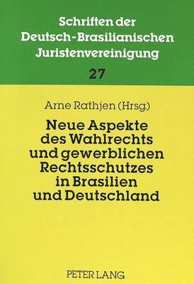 bokomslag Neue Aspekte Des Wahlrechts Und Gewerblichen Rechtsschutzes in Brasilien Und Deutschland