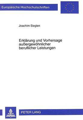 Joachim Sieglen - Erklaerung Und Vorhersage Außergewoehnlicher Beruflicher Leistungen, Häftad