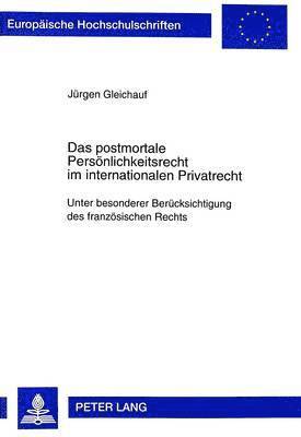 Das Postmortale Persoenlichkeitsrecht Im Internationalen Privatrecht 1