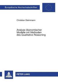 bokomslag Analyse oekonomischer Modelle mit Methoden des Qualitative Reasoning