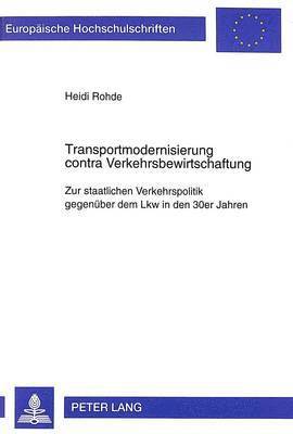 Heidi Rohde - Transportmodernisierung Contra Verkehrsbewirtschaftung, Häftad