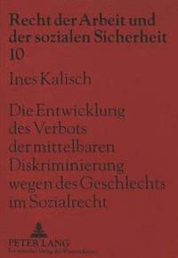 bokomslag Die Entwicklung Des Verbots Der Mittelbaren Diskriminierung Wegen Des Geschlechts Im Sozialrecht