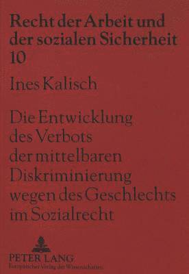 bokomslag Die Entwicklung Des Verbots Der Mittelbaren Diskriminierung Wegen Des Geschlechts Im Sozialrecht