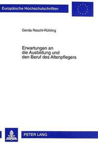 bokomslag Erwartungen an Die Ausbildung Und Den Beruf Des Altenpflegers