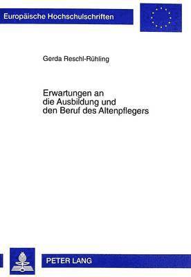 bokomslag Erwartungen an Die Ausbildung Und Den Beruf Des Altenpflegers