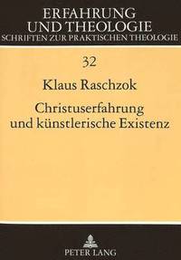 bokomslag Christuserfahrung Und Kuenstlerische Existenz