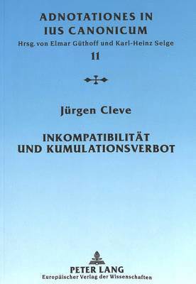 Jürgen Cleve, Jurgen Cleve, Karl-Heinz Selge - Inkompatibilitaet Und Kumulationsverbot, Häftad