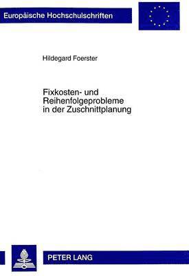 bokomslag Fixkosten- Und Reihenfolgeprobleme In der Zuschnittplanung