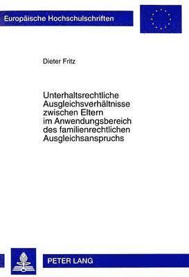 bokomslag Unterhaltsrechtliche Ausgleichsverhaeltnisse Zwischen Eltern Im Anwendungsbereich Des Familienrechtlichen Ausgleichsanspruchs