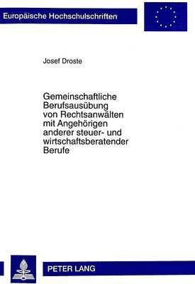 bokomslag Gemeinschaftliche Berufsausuebung Von Rechtsanwaelten Mit Angehoerigen Anderer Steuer- Und Wirtschaftsberatender Berufe