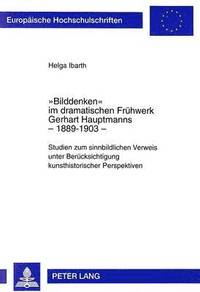 bokomslag Bilddenken Im Dramatischen Fruehwerk Gerhart Hauptmanns - 1889-1903