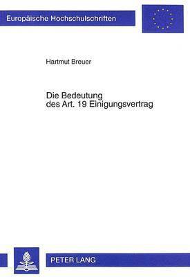 bokomslag Die Bedeutung Des Art. 19 Einigungsvertrag