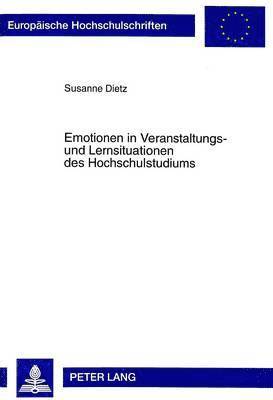 Emotionen in Veranstaltungs- Und Lernsituationen Des Hochschulstudiums