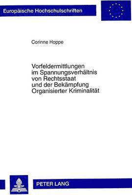 bokomslag Vorfeldermittlungen Im Spannungsverhaeltnis Von Rechtsstaat Und Der Bekaempfung Organisierter Kriminalitaet