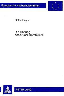 Stefan Krüger, Universität Münster - Die Haftung Des Quasi-Herstellers, Häftad