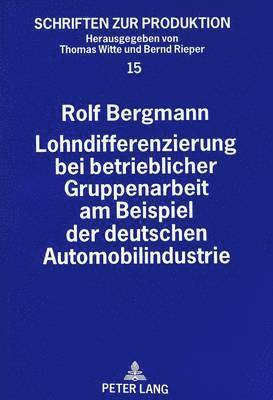bokomslag Lohndifferenzierung Bei Betrieblicher Gruppenarbeit Am Beispiel Der Deutschen Automobilindustrie