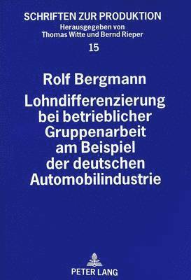 Lohndifferenzierung Bei Betrieblicher Gruppenarbeit Am Beispiel Der Deutschen Automobilindustrie 1